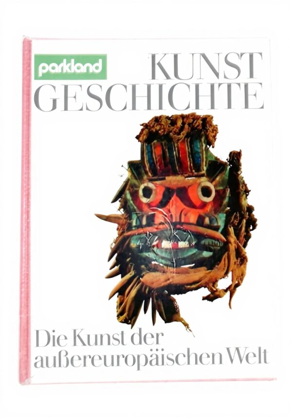 Parkland Kunstgeschichte außereuropäische Kunst Band 3
